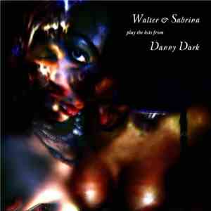 Walter & Sabrina - Play The Hits From Danny Dark download mp3 flac