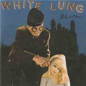 White Lung - Below download mp3 flac