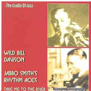 Wild Bill Davison / Jabbo Smith's Rhythm Aces - Take Me To The River download mp3 flac