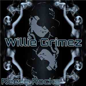 Willie Grimez - Reese Rocka download free Willie Grimez - Reese Rocka download mp3 flac
