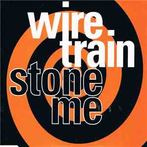 Wire Train - Stone Me download mp3 flac
