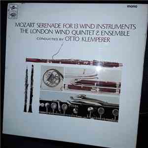 Wolfgang Amadeus Mozart, Otto Klemperer, The London Wind Quintet And Ensemble - Serenade For 13 Wind Instruments download mp3 flac