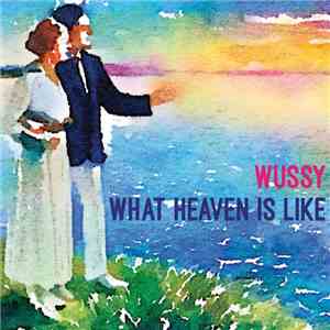 Wussy - What Heaven Is Like download mp3 flac