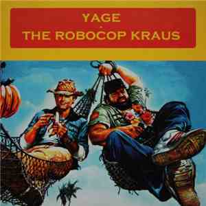 Yage  / The Robocop Kraus - Yage / The Robocop Kraus download mp3 flac