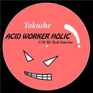 Yokushe - Acid Worker Holic download free Yokushe - Acid Worker Holic download mp3 flac