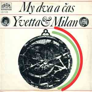 Yvetta & Milan - My Dva A Čas download free
