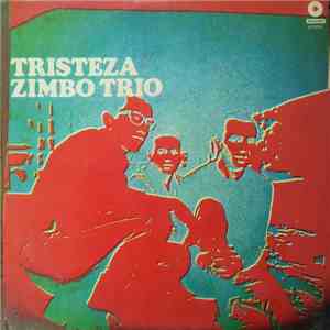 Zimbo Trio - Tristeza download mp3 flac